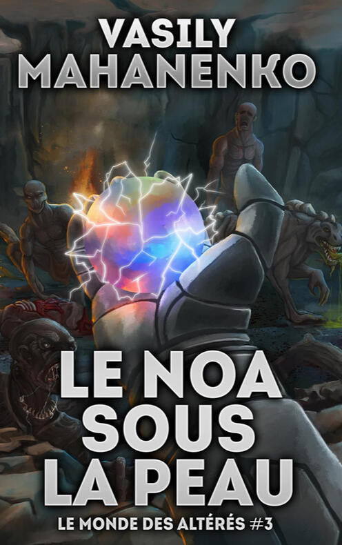 Le Noa sous la peau (Le Monde des Altérés Tome 3), par Vasily Mahanenko, traduit par Ophélie Vielles. Édité par Magic Dome Books (À paraître).