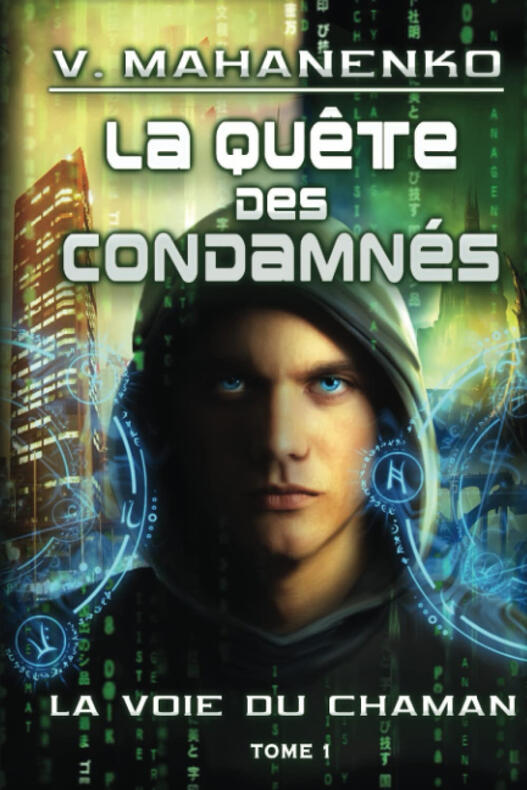 La quête des condamnés (La voie du Chaman Tome 1), par Vasily Mahanenko, traduit par Ophélie Vielles. Édité par Magic Dome Books, 5 juillet 2022. ISBN : 978-8076197114.